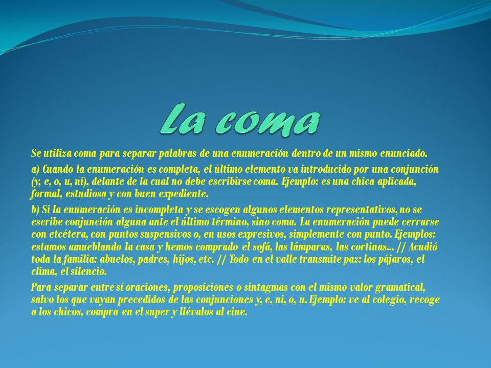 La coma Se utiliza coma para separar palabras de una enumeración dentro de un mismo enunciado.
