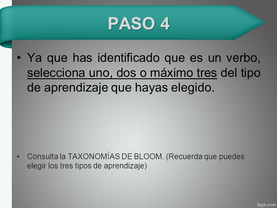 PASO 4 Ya que has identificado que es un verbo, selecciona uno, dos o máximo tres del tipo de aprendizaje que hayas elegido.