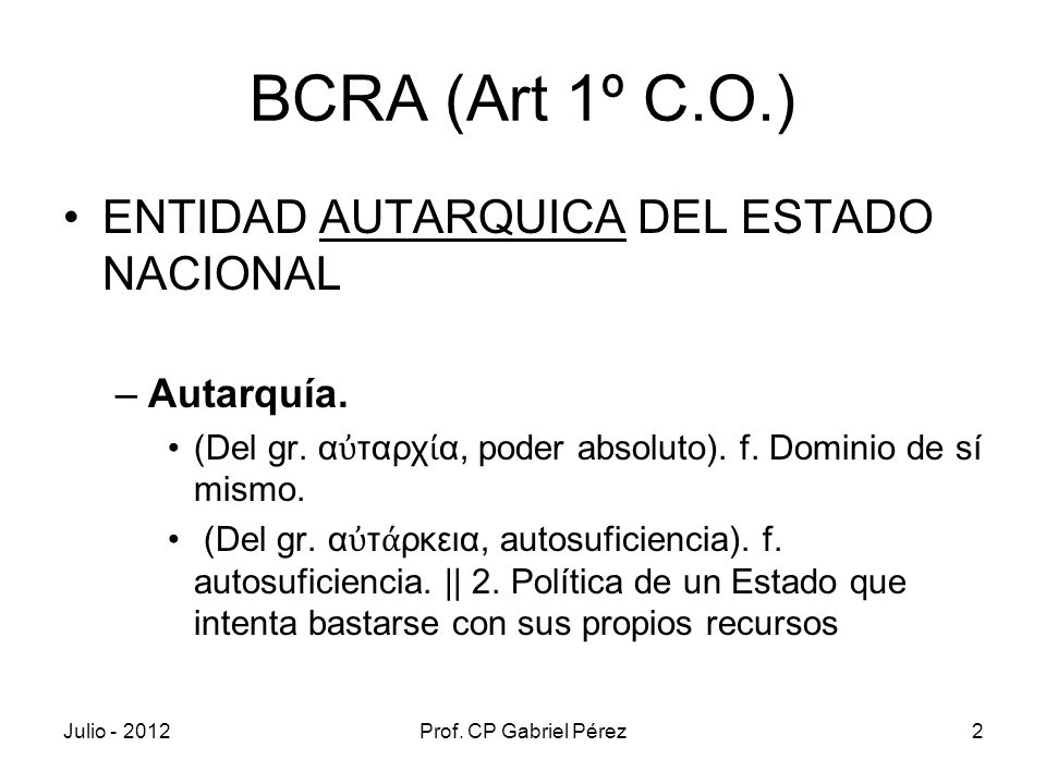 BCRA (Art 1º C.O.) ENTIDAD AUTARQUICA DEL ESTADO NACIONAL Autarquía.