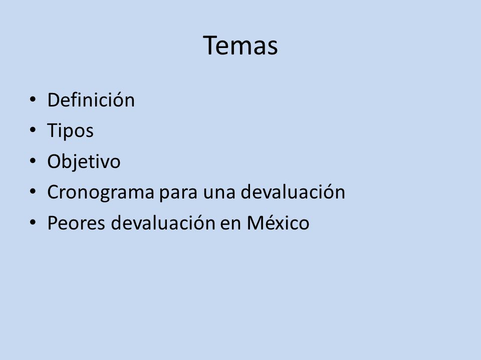 Temas Definición Tipos Objetivo Cronograma para una devaluación