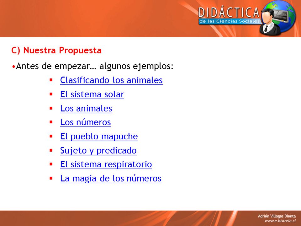 C) Nuestra Propuesta Antes de empezar… algunos ejemplos: Clasificando los animales. El sistema solar.