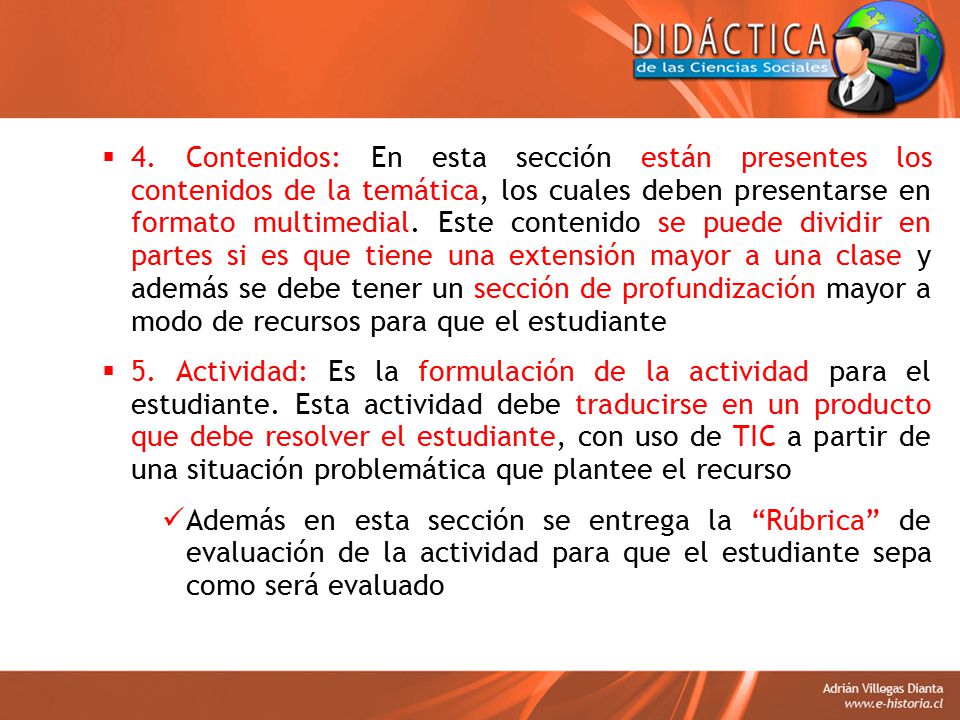 4. Contenidos: En esta sección están presentes los contenidos de la temática, los cuales deben presentarse en formato multimedial. Este contenido se puede dividir en partes si es que tiene una extensión mayor a una clase y además se debe tener un sección de profundización mayor a modo de recursos para que el estudiante