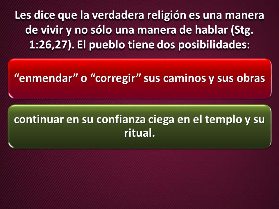 enmendar o corregir sus caminos y sus obras