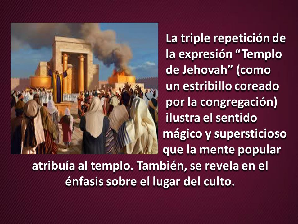 La triple repetición de. la expresión Templo. de Jehovah (como