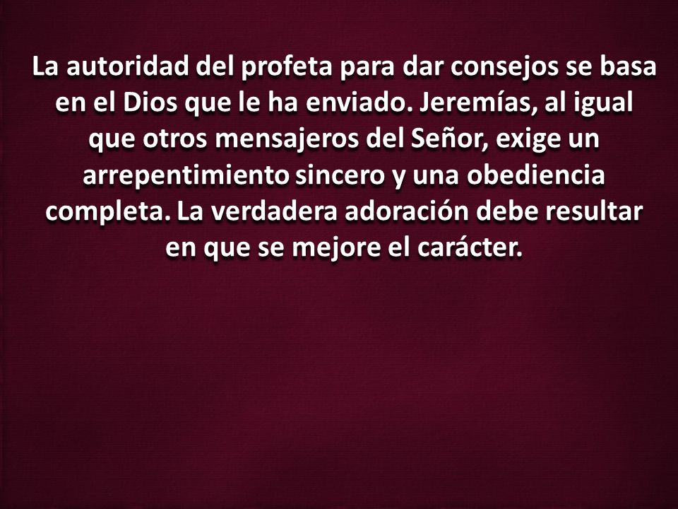 La autoridad del profeta para dar consejos se basa en el Dios que le ha enviado.