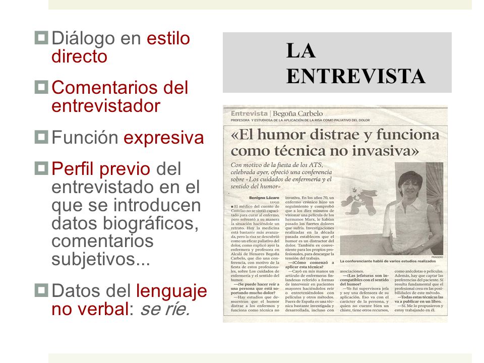 LA ENTREVISTA Diálogo en estilo directo Comentarios del entrevistador