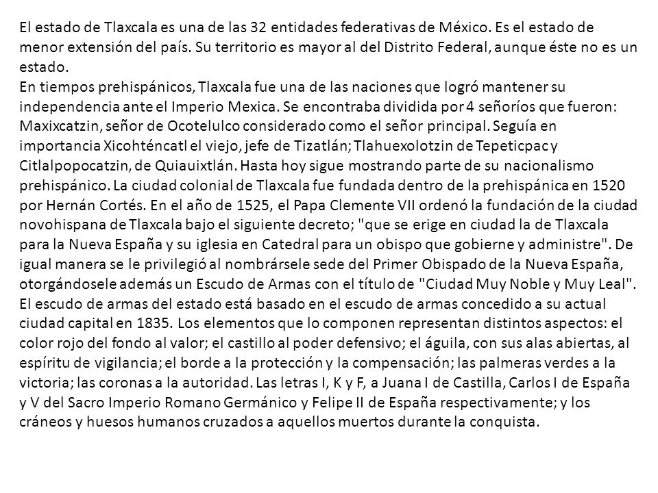 El estado de Tlaxcala es una de las 32 entidades federativas de México