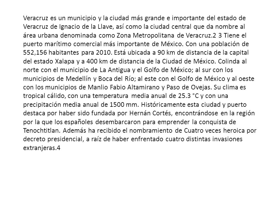 Veracruz es un municipio y la ciudad más grande e importante del estado de Veracruz de Ignacio de la Llave, así como la ciudad central que da nombre al área urbana denominada como Zona Metropolitana de Veracruz.2 3 Tiene el puerto marítimo comercial más importante de México.
