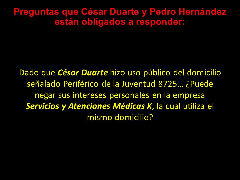 Preguntas que César Duarte y Pedro Hernández están obligados a responder: