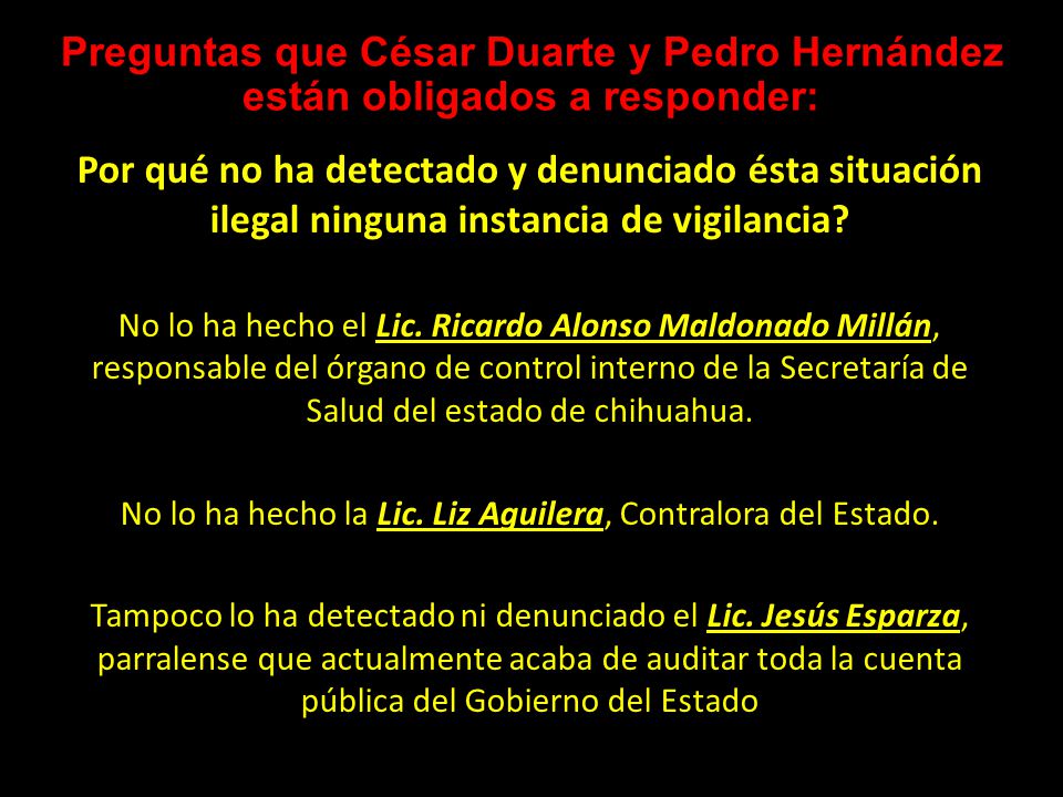 No lo ha hecho la Lic. Liz Aguilera, Contralora del Estado.