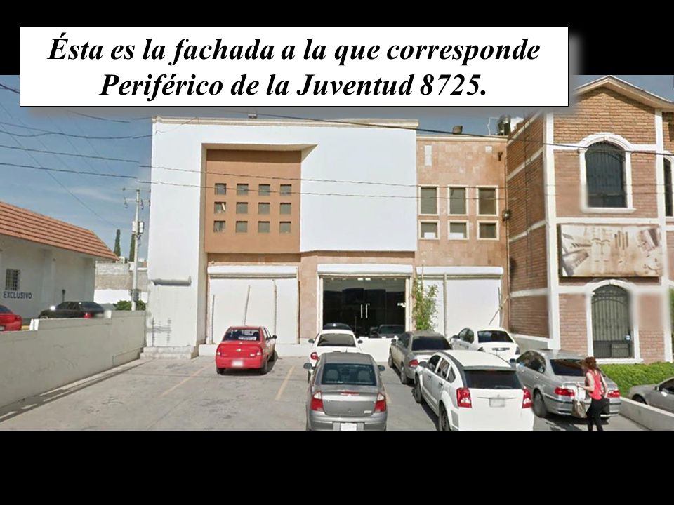 Ésta es la fachada a la que corresponde Periférico de la Juventud 8725.