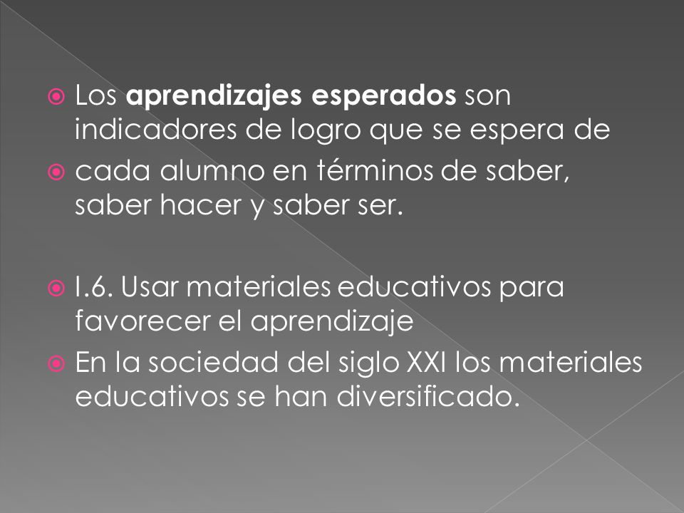 Los aprendizajes esperados son indicadores de logro que se espera de