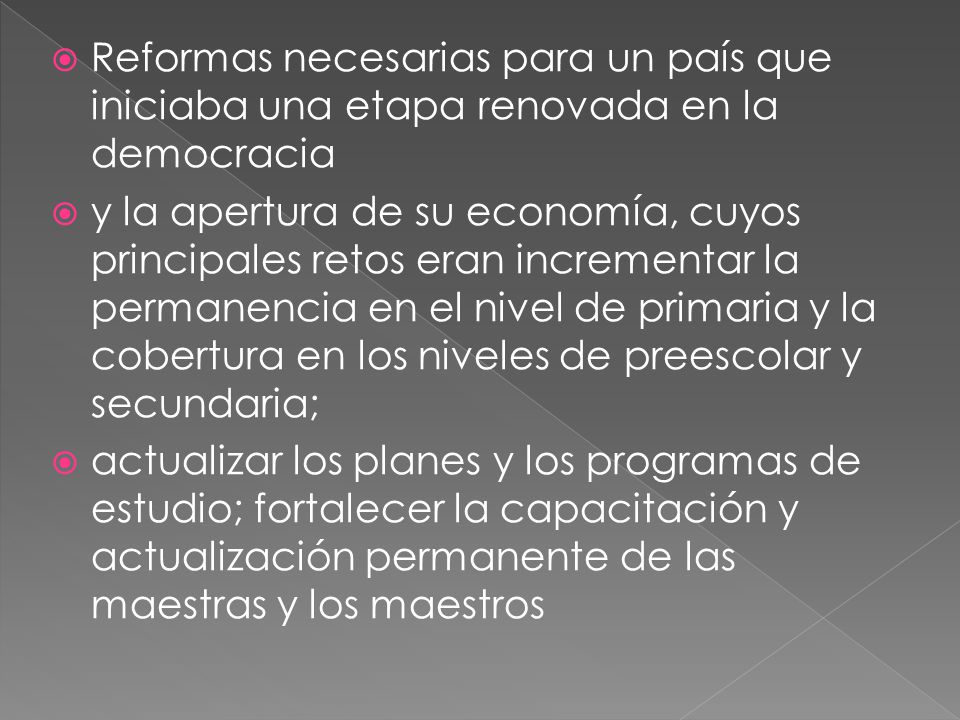 Reformas necesarias para un país que iniciaba una etapa renovada en la democracia
