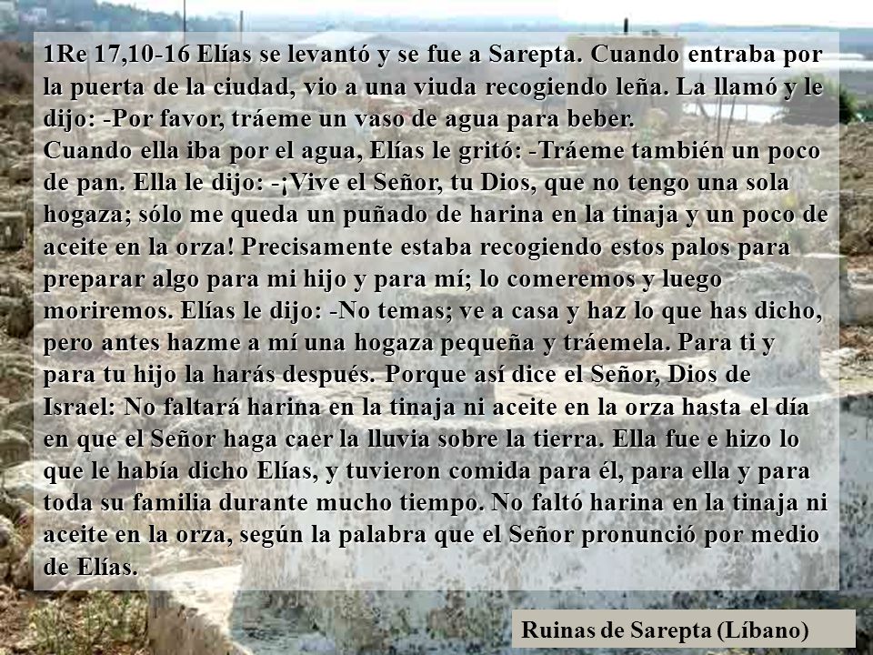 1Re 17,10-16 Elías se levantó y se fue a Sarepta