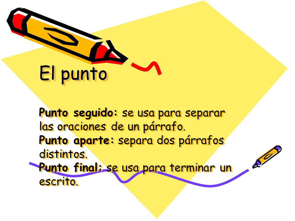 El punto Punto seguido: se usa para separar las oraciones de un párrafo.