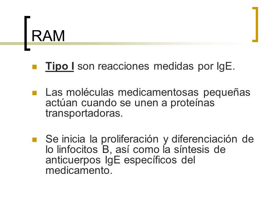 RAM Tipo I son reacciones medidas por IgE.