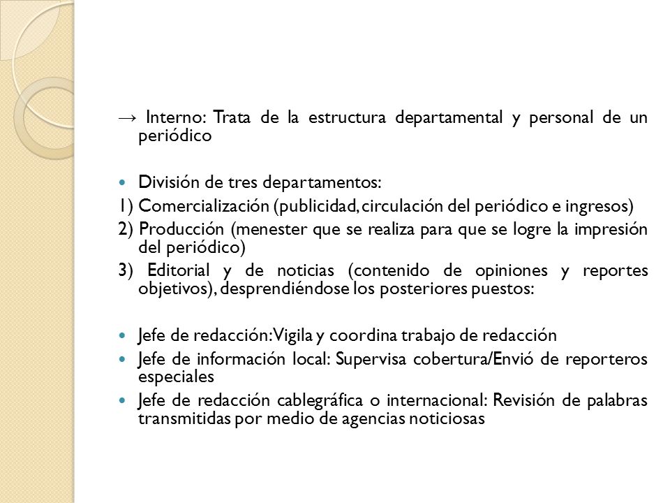 → Interno: Trata de la estructura departamental y personal de un periódico