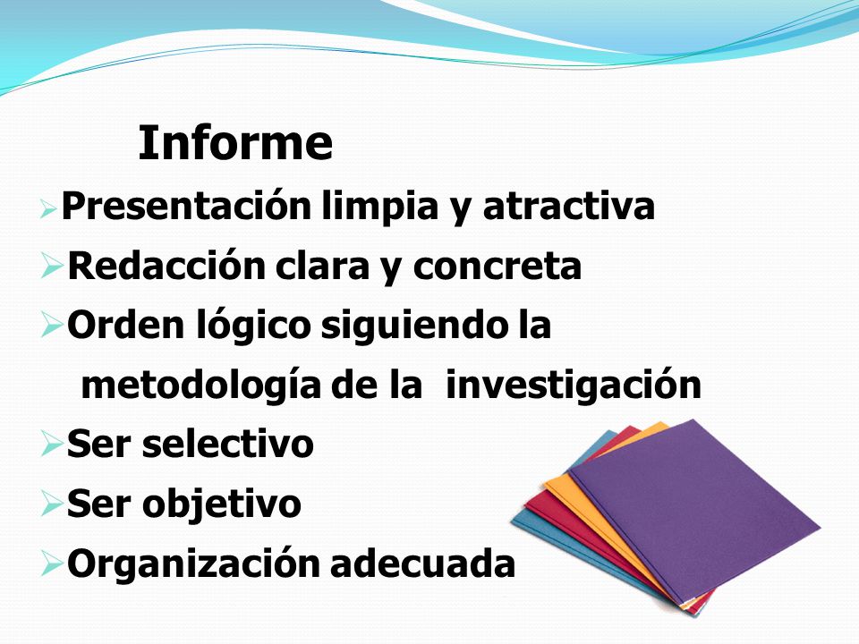 Informe Redacción clara y concreta Orden lógico siguiendo la