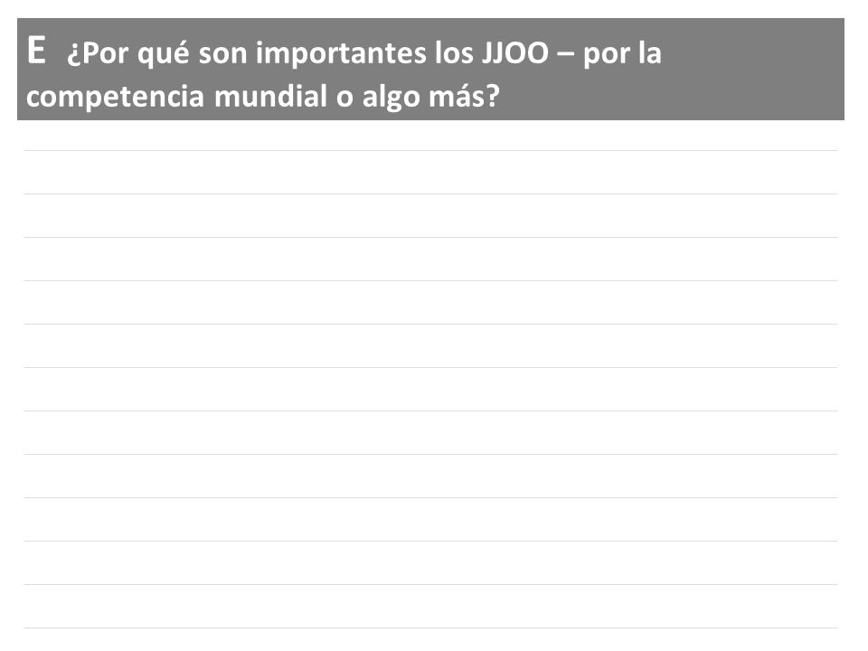 E ¿Por qué son importantes los JJOO – por la competencia mundial o algo más