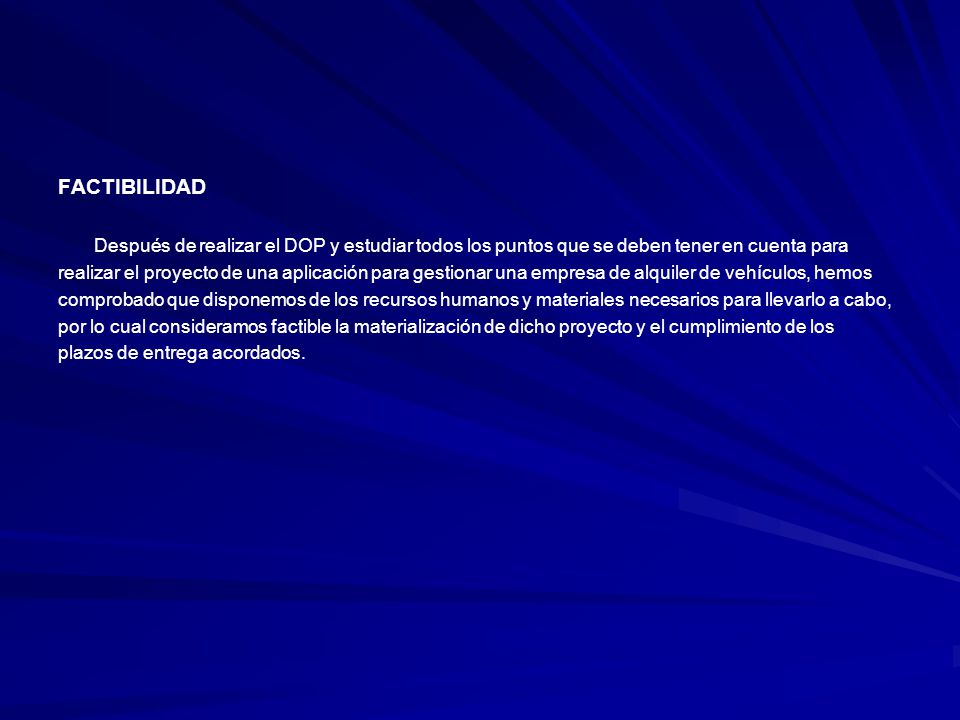 FACTIBILIDAD Después de realizar el DOP y estudiar todos los puntos que se deben tener en cuenta para.