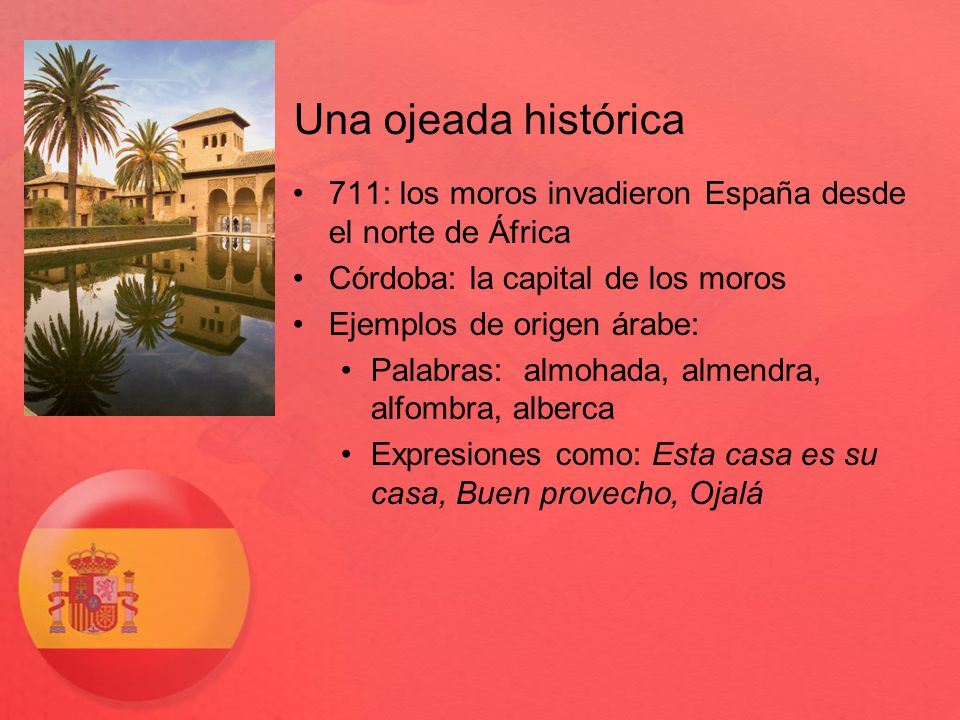 Una ojeada histórica 711: los moros invadieron España desde el norte de África. Córdoba: la capital de los moros.
