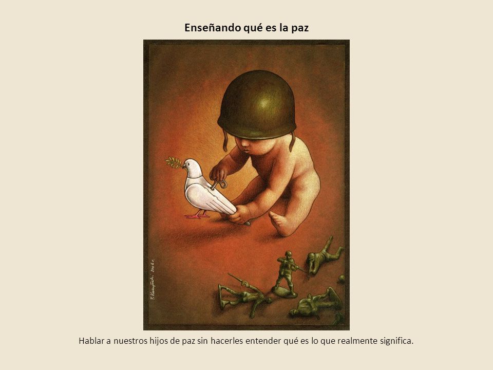 Enseñando qué es la paz Hablar a nuestros hijos de paz sin hacerles entender qué es lo que realmente significa.