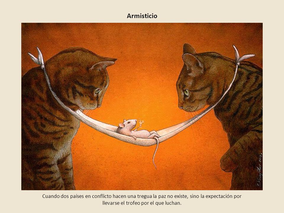 Armisticio Cuando dos países en conflicto hacen una tregua la paz no existe, sino la expectación por llevarse el trofeo por el que luchan.
