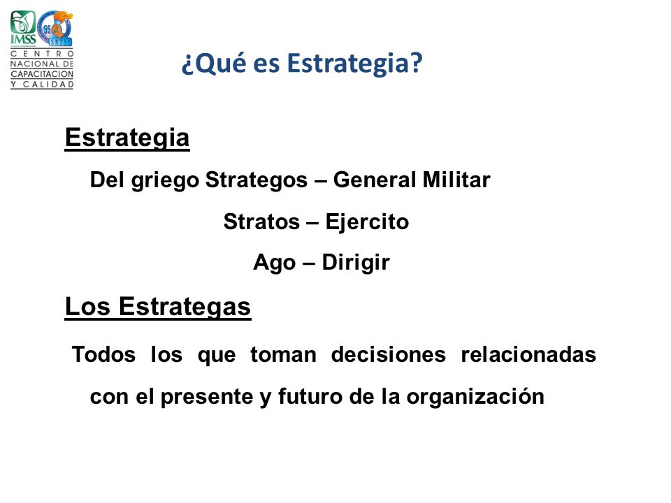 ¿Qué es Estrategia Estrategia Del griego Strategos – General Militar