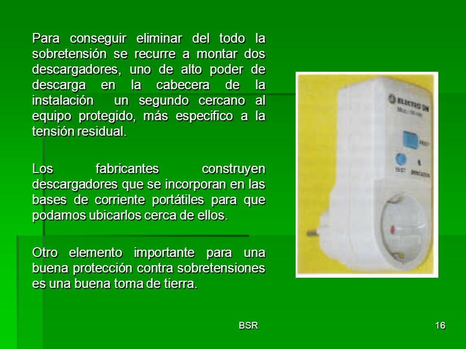 Para conseguir eliminar del todo la sobretensión se recurre a montar dos descargadores, uno de alto poder de descarga en la cabecera de la instalación un segundo cercano al equipo protegido, más especifico a la tensión residual.