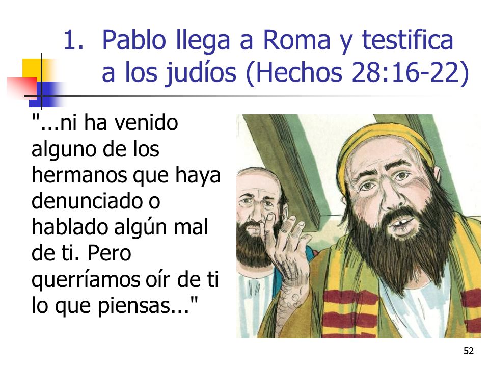 Pablo llega a Roma y testifica a los judíos (Hechos 28:16-22)