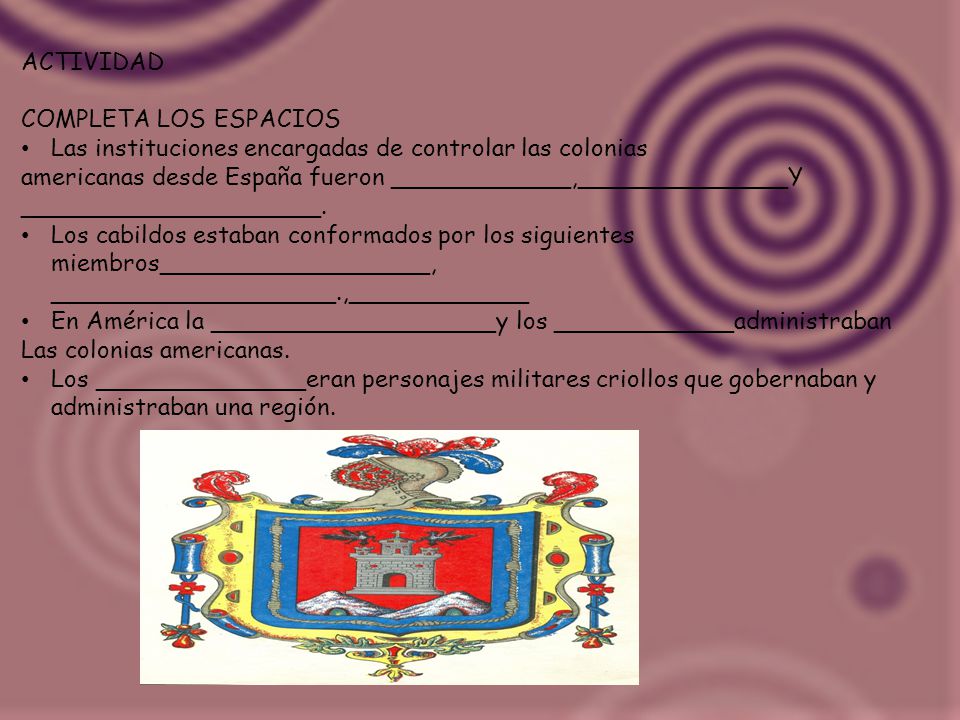 ACTIVIDAD COMPLETA LOS ESPACIOS. Las instituciones encargadas de controlar las colonias.