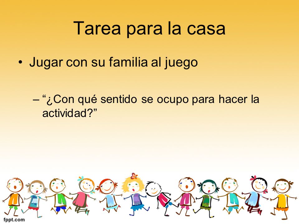 Tarea para la casa Jugar con su familia al juego