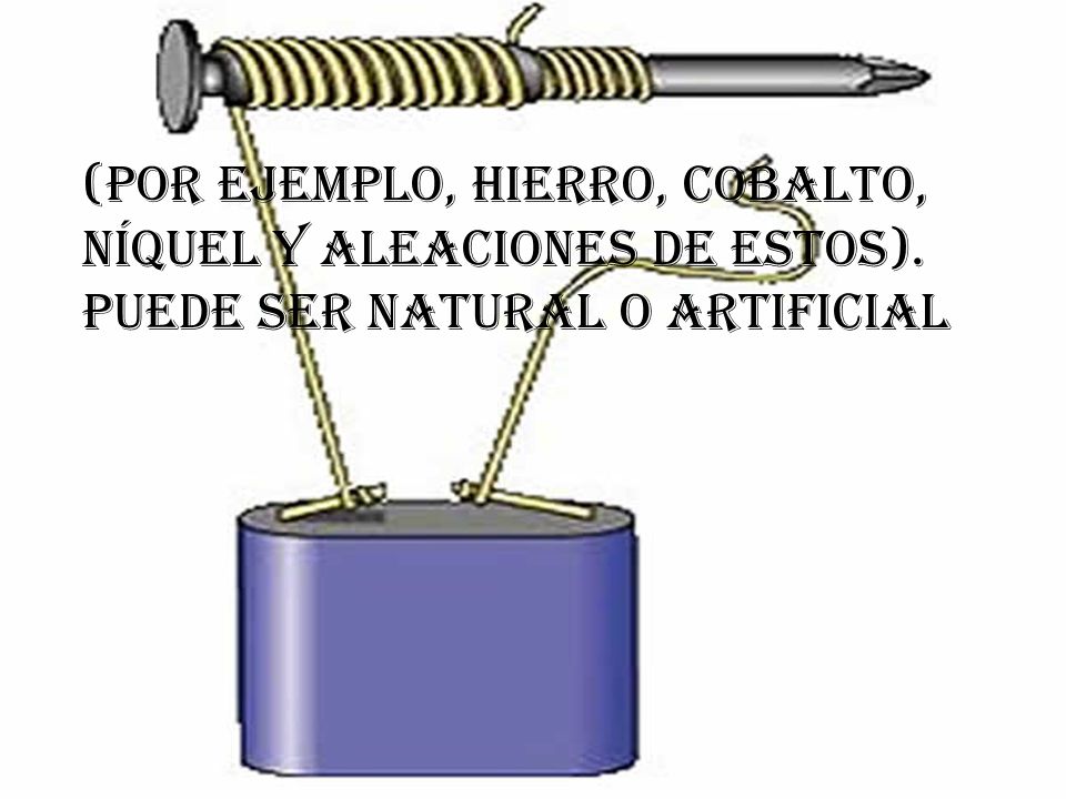 (por ejemplo, hierro, cobalto, níquel y aleaciones de estos)