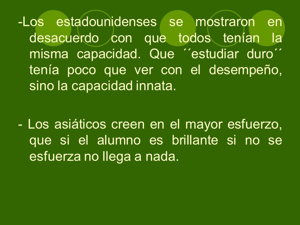 -Los estadounidenses se mostraron en desacuerdo con que todos tenían la misma capacidad.