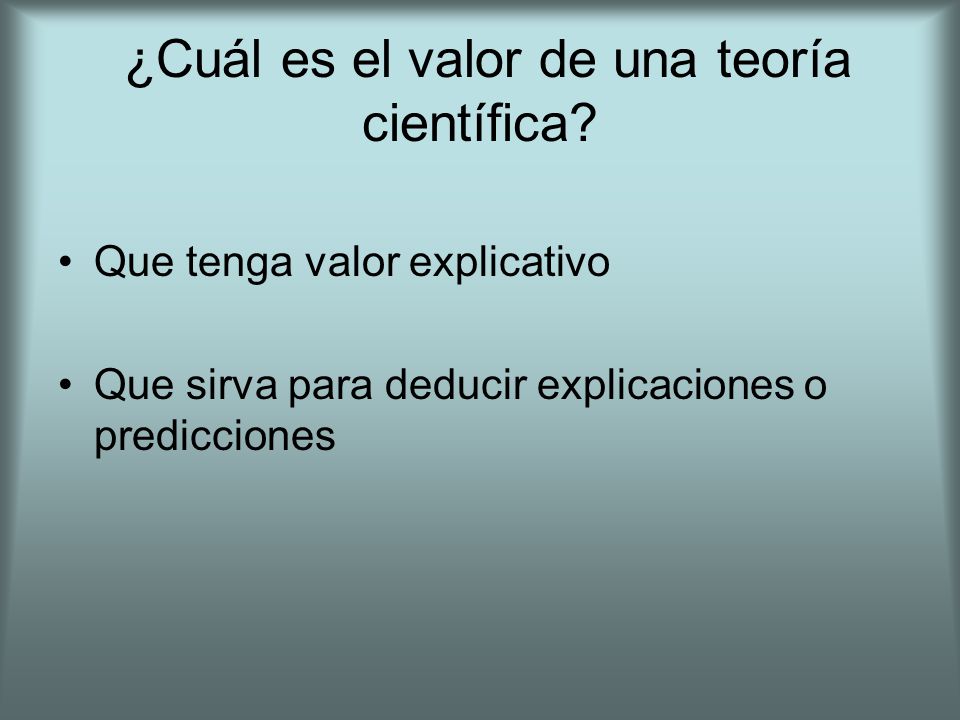 ¿Cuál es el valor de una teoría científica