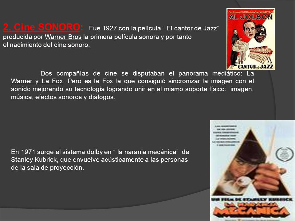 2. Cine SONORO: Fue 1927 con la película El cantor de Jazz