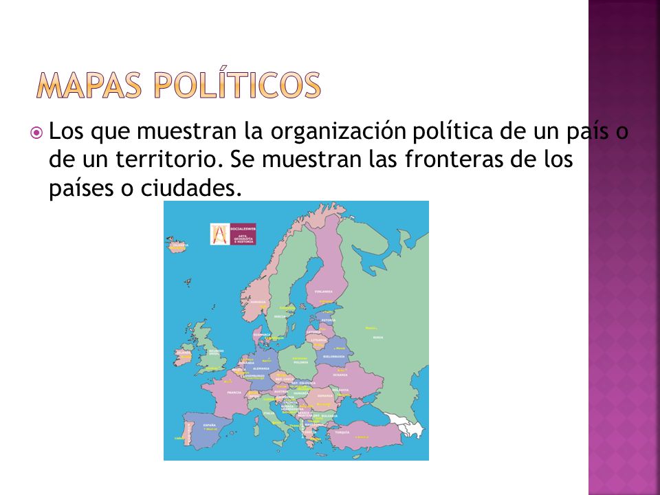 Mapas políticos Los que muestran la organización política de un país o de un territorio.
