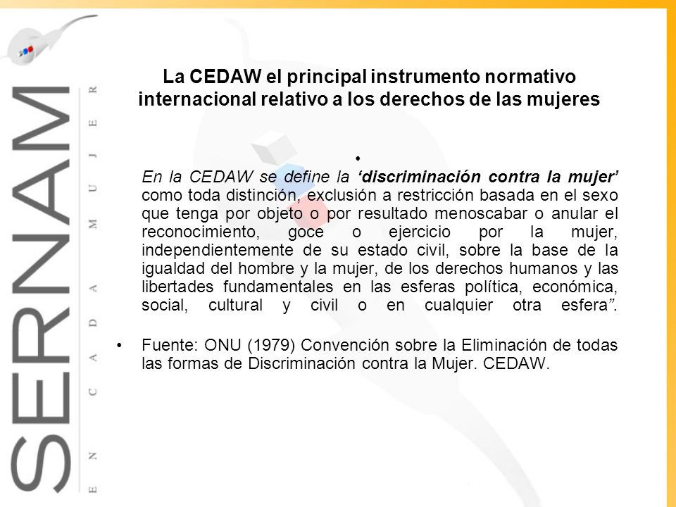 La CEDAW el principal instrumento normativo internacional relativo a los derechos de las mujeres