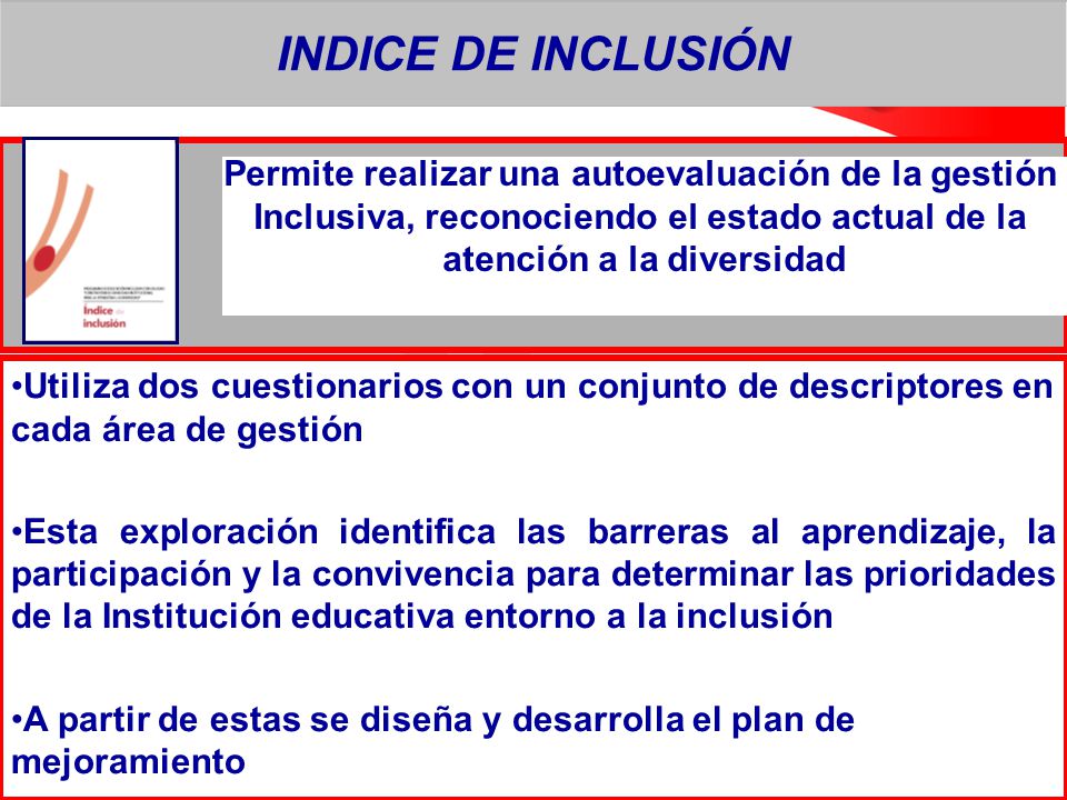 INDICE DE INCLUSIÓN Permite realizar una autoevaluación de la gestión