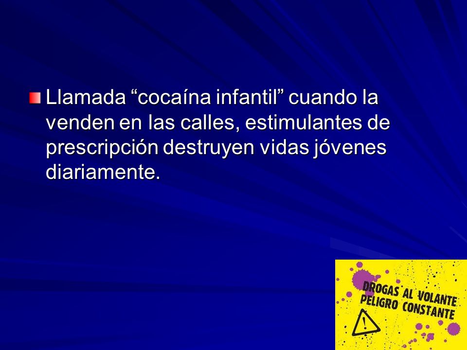 Llamada cocaína infantil cuando la venden en las calles, estimulantes de prescripción destruyen vidas jóvenes diariamente.