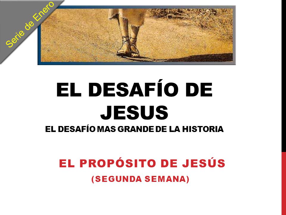 El desafío de Jesus El desafío mas grande de la historia