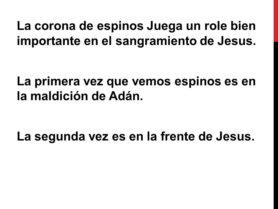 La corona de espinos Juega un role bien importante en el sangramiento de Jesus.