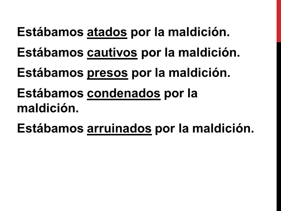 Estábamos atados por la maldición. Estábamos cautivos por la maldición