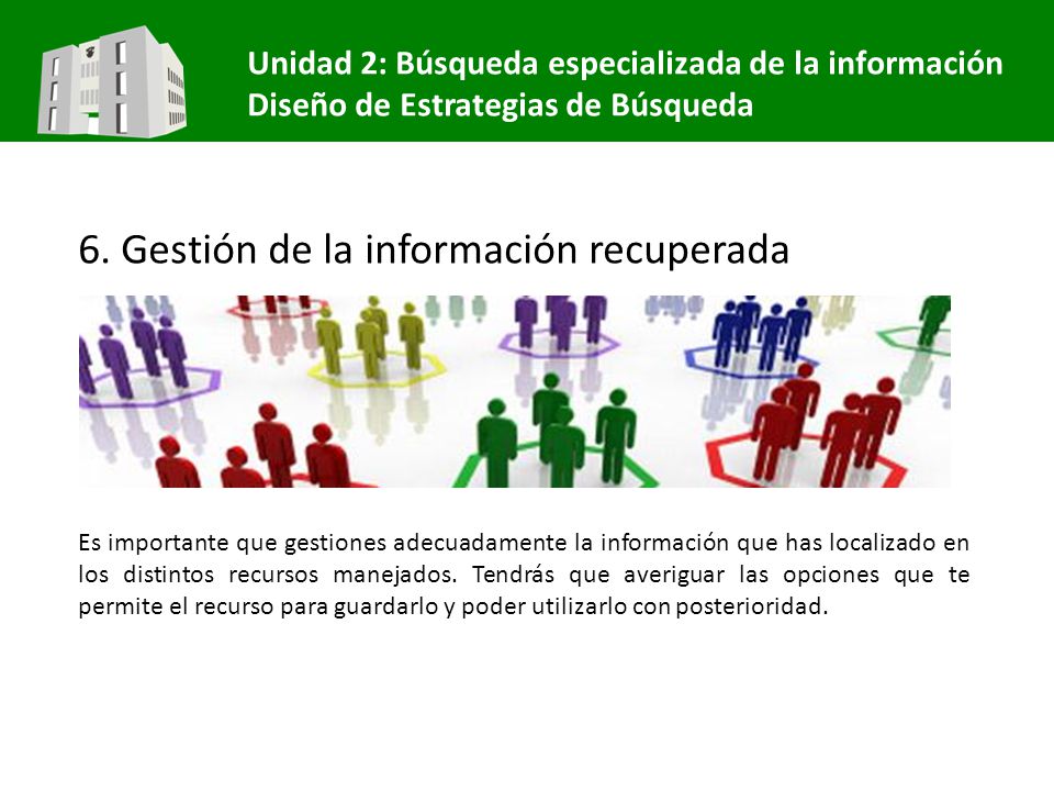 6. Gestión de la información recuperada