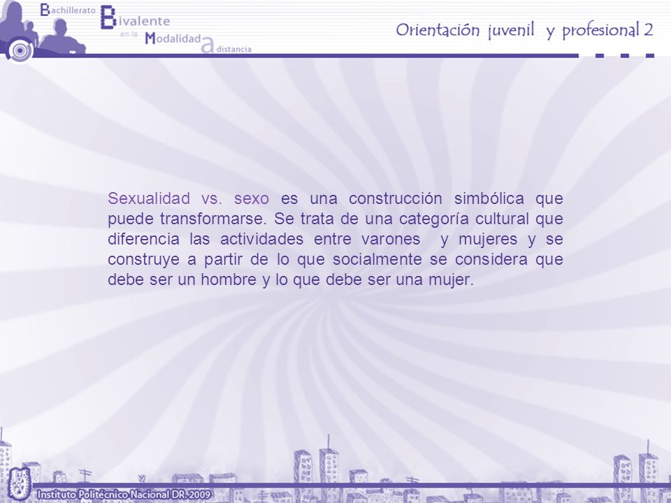Sexualidad vs. sexo es una construcción simbólica que puede transformarse.