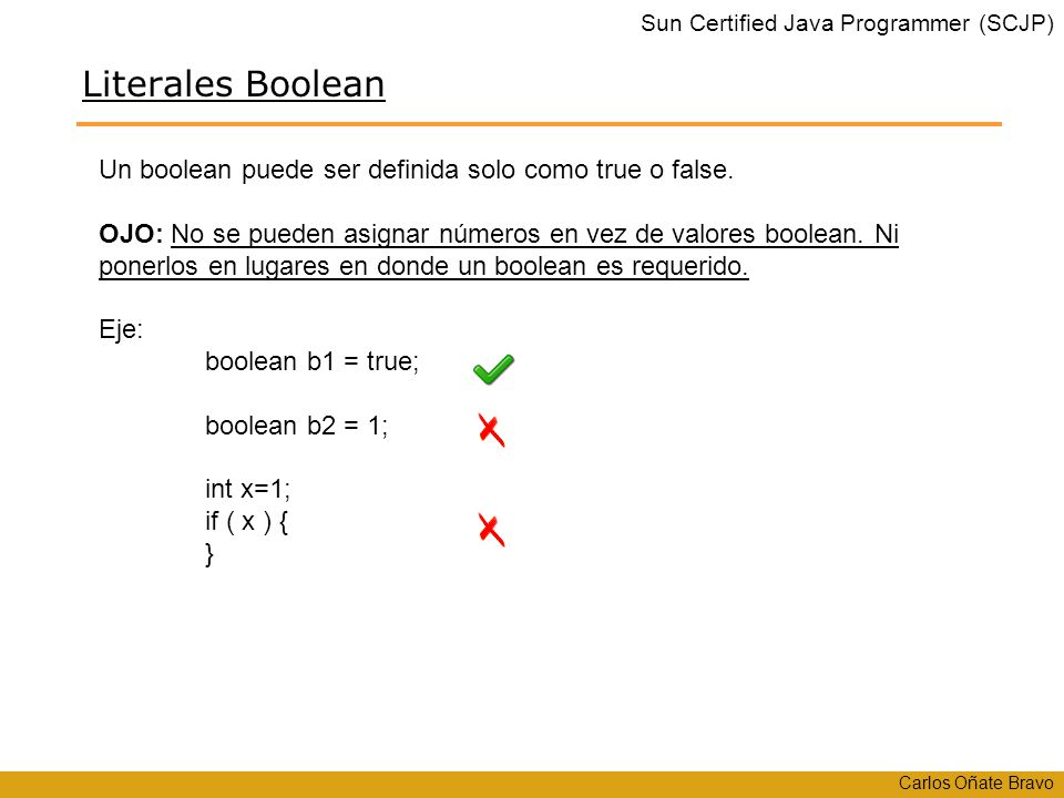 Literales Boolean Un boolean puede ser definida solo como true o false.