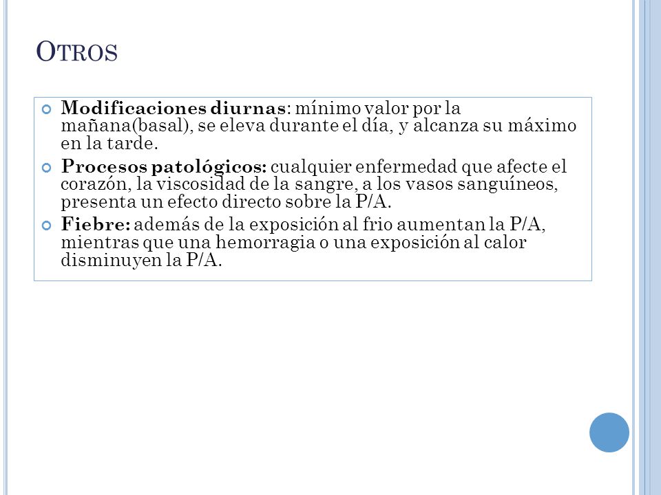Otros Modificaciones diurnas: mínimo valor por la mañana(basal), se eleva durante el día, y alcanza su máximo en la tarde.