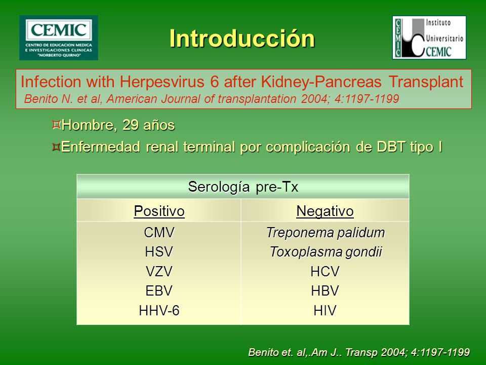 Introducción Infection with Herpesvirus 6 after Kidney-Pancreas Transplant. Benito N. et al, American Journal of transplantation 2004; 4: