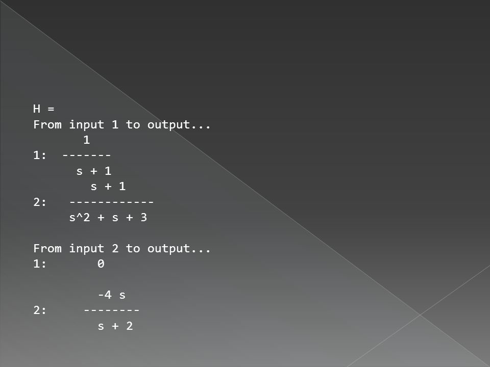 H = From input 1 to output : s : s^2 + s + 3. From input 2 to output...