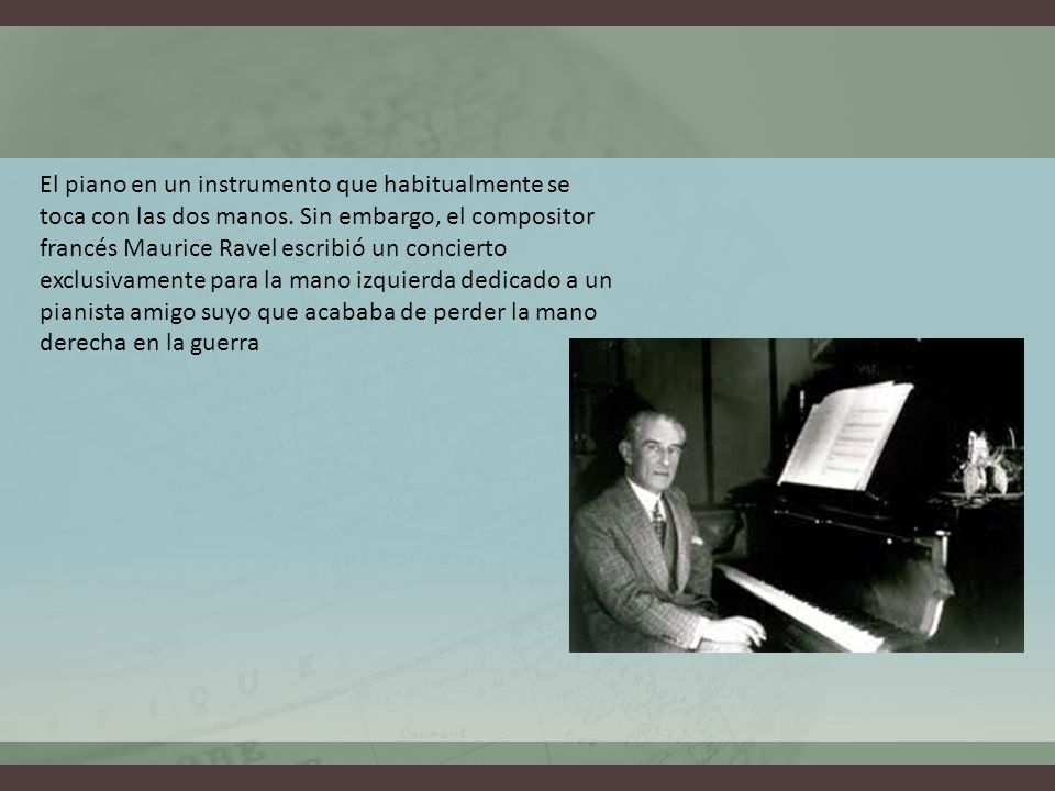 El piano en un instrumento que habitualmente se toca con las dos manos